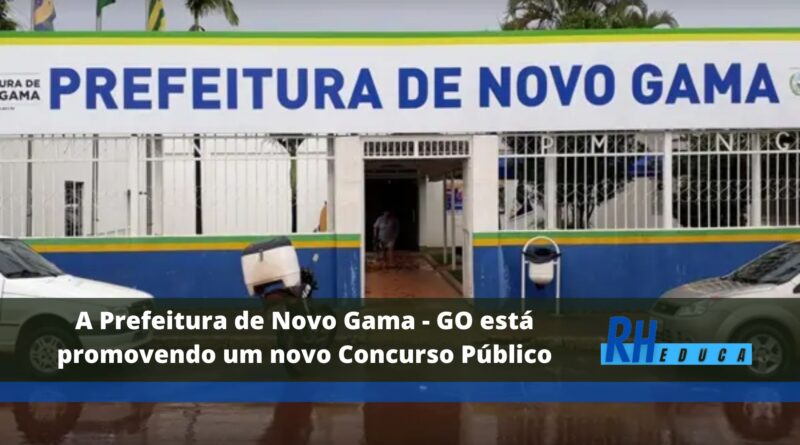 A Prefeitura de Novo Gama - GO está promovendo um novo Concurso Público