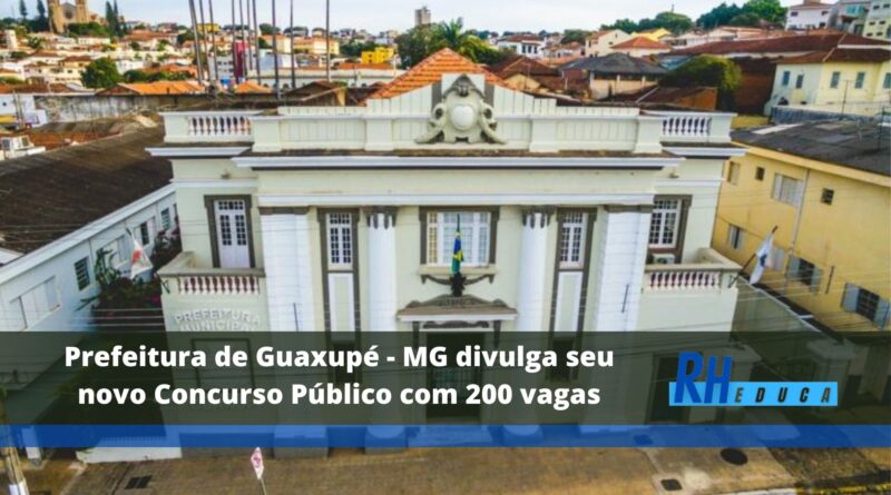 Prefeitura de Guaxupé - MG divulga seu novo Concurso Público com 200 vagas