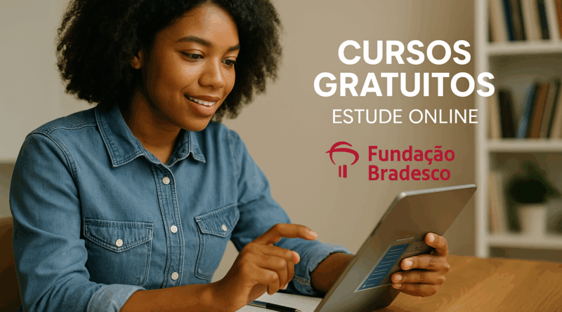 Cursos Fundação Bradesco: Tudo o Que Você Precisa Saber Para Estudar de Graça